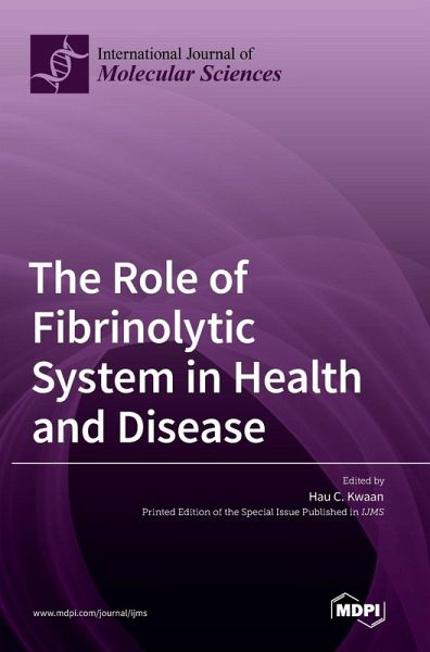 The Role of Fibrinolytic System in Health and Disease The Role of Fibrinolytic System in Health and Disease
