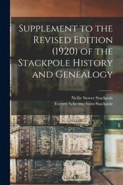 Supplement to the Revised Edition (1920) of the Stackpole History and Genealogy - Stackpole, Nellie Stover