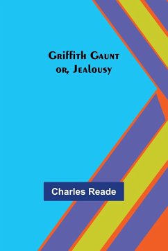 Griffith Gaunt; or, Jealousy - Reade, Charles
