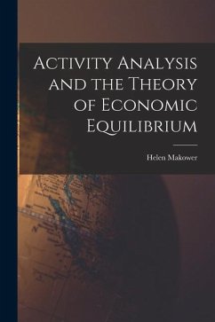 Activity Analysis and the Theory of Economic Equilibrium - Makower, Helen