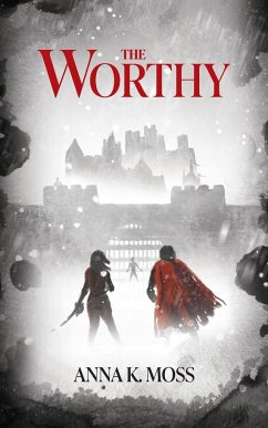 The Worthy - Moss, Anna K