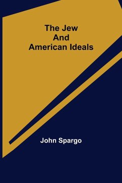 The Jew and American Ideals - John Spargo