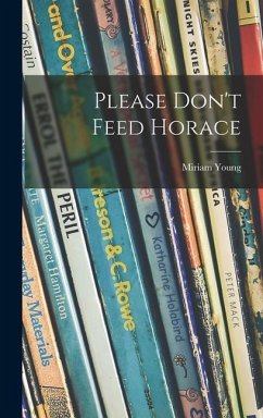 Please Don't Feed Horace - Young, Miriam