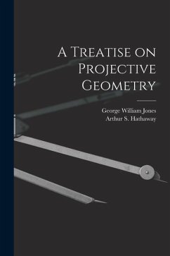A Treatise on Projective Geometry - Jones, George William
