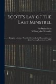 Scott's Lay of the Last Minstrel: Being the Literature Prescribed for the Junior Matriculation and Junior Leaving Examinations, 1902