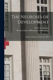 The Neuroses of Development: Being the Morison Lectures for 1890