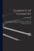 Elements of Geometry; Containing the First Six Books of Euclid, With Two Books on the Geometry of Solids. To Which Are Added Elements of Plane and Sph