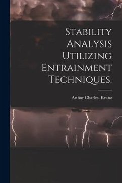 Stability Analysis Utilizing Entrainment Techniques. - Kranz, Arthur Charles