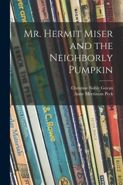 Mr. Hermit Miser and the Neighborly Pumpkin - Govan, Christine Noble