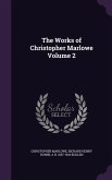The Works of Christopher Marlowe Volume 2