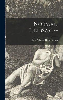 Norman Lindsay. -- - Hetherington, John Aikman