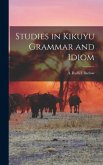 Studies in Kikuyu Grammar and Idiom
