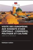 VISITE DES EUROPÉENS AUX KHANATS D'ASIE CENTRALE : COMMERCE, POLITIQUE ET CULTURE