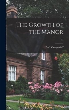 The Growth of the Manor; 77 - Vinogradoff, Paul