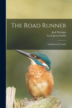 The Road Runner: Tumbleweed Trouble - Woolgar, Jack