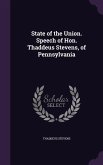 State of the Union. Speech of Hon. Thaddeus Stevens, of Pennsylvania