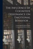 The Influence of Cognitive Dissonance on Emotional Behavior ...