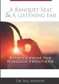 A Banquet Seat & A Listening Ear: stories from the kingdom frontiers