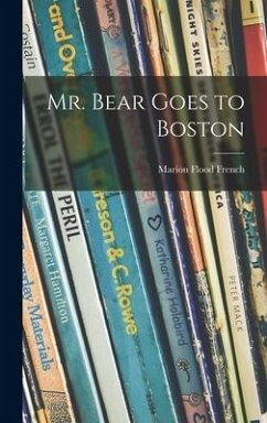 Mr. Bear Goes to Boston - French, Marion Flood