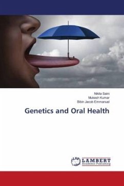 Genetics and Oral Health - Saini, Nikita;Kumar, Mukesh;Jacob Emmanuel, Bibin