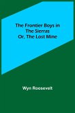 The Frontier Boys in the Sierras; Or, The Lost Mine