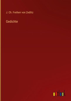 Gedichte - Zedlitz, J. Ch. Freiherr von