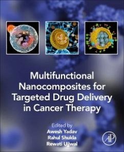 Multifunctional Nanocomposites for Targeted Drug Delivery in Cancer Therapy - Yadav, Awesh K; Shukla, Rahul; Ujjwal, Rewati Raman