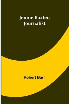 Jennie Baxter, Journalist - Robert Barr