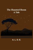 The Haunted Room