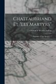 Chateaubriand Et "Les Martyrs": Naissance D'une Epopee. --