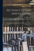 Section Cutting and Staining: a Practical Introduction to Histological Methods for Students and Practitioners