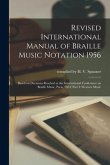 Revised International Manual of Braille Music Notation 1956: Based on Decisions Reached at the International Conference on Braille Music, Paris, 1954: