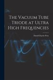 The Vacuum Tube Triode at Ultra High Frequencies