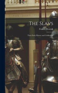 The Slavs - Dvornik, Francis