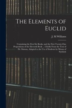 The Elements of Euclid: Containing the First Six Books, and the First Twenty-one Propositions of the Eleventh Book ... Chiefly From the Text o