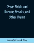 Green Fields and Running Brooks, and Other Poems