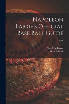 Napoleon Lajoie's Official Base Ball Guide; 1906 - Lajoie, Napoleon