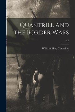 Quantrill and the Border Wars; c.1 - Connelley, William Elsey