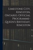 Limestone City, Kingston, Ontario. Official Programme-Queen's Birthday, Kingston