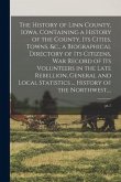 The History of Linn County, Iowa, Containing a History of the County, Its Cities, Towns, &c., a Biographical Directory of Its Citizens, War Record of