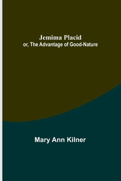 Jemima Placid; or, The Advantage of Good-Nature - Ann Kilner, Mary