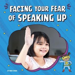 Facing Your Fear of Speaking Up - Schuh, Mari