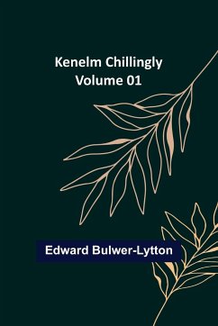 Kenelm Chillingly - Volume 01 - Bulwer-Lytton, Edward