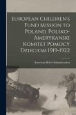 European Children's Fund Mission to Poland [microform]. Polsko-Amerykanski Komitet Pomocy Dzieciom 1919-1922