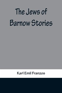 The Jews of Barnow - Emil Franzos, Karl