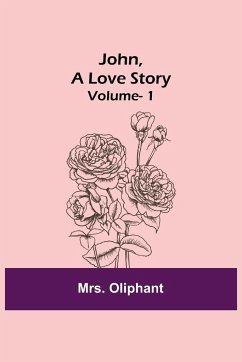 John, A Love Story; vol. 1 - Oliphant