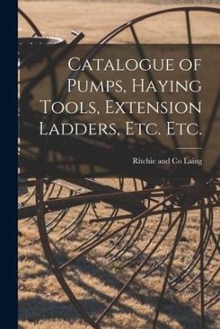 Catalogue of Pumps, Haying Tools, Extension Ladders, Etc. Etc. [microform]