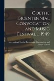 Goethe Bicentennial Convocation and Music Festival ... 1949