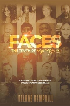 Faces the Truth of Expression: Nonverbal Communication And Public Speaking Essentials - Hemphill, Delrae