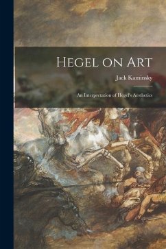 Hegel on Art; an Interpretation of Hegel's Aesthetics - Kaminsky, Jack